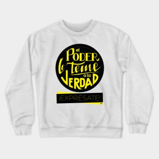 El poder le teme a la verdad Crewneck Sweatshirt